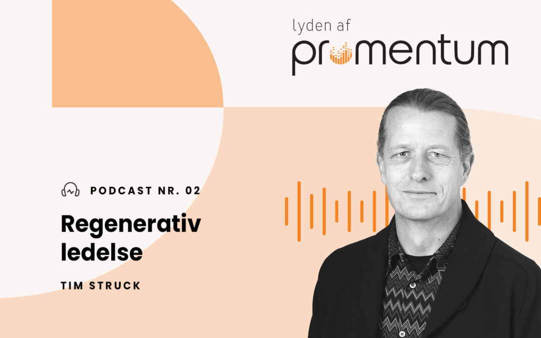 Podcast: Regenerativ ledelse